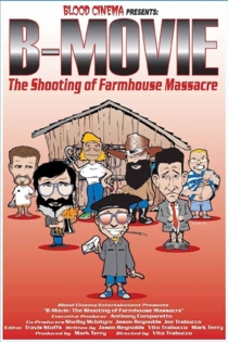 B-Movie: The Shooting of 'Farmhouse Massacre'