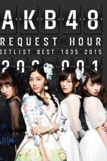 Akb48 Request Hour Set List Best 1035 2015
