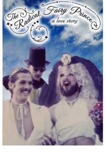 The Radical Fairy Prince: A Love Story