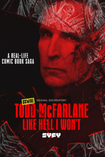 Todd McFarlane: Like Hell I Won't