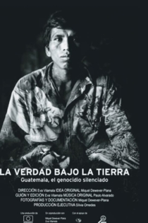 La verdad bajo la tierra Guatemala, el genocidio silenciado