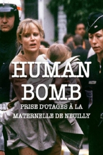 Human Bomb, prise d'otage à la maternelle de Neuilly