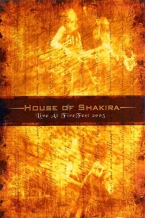 House Of Shakira: Live At Firefest 2005