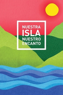 Nuestra Isla Nuestro Encanto