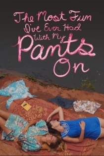 The Most Fun I've Ever Had with My Pants On