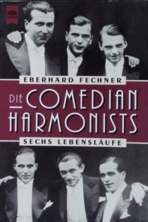 Die Comedian Harmonists - Sechs Lebensläufe