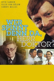 Wer spinnt denn da, Herr Doktor?