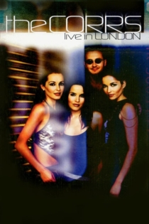 The Corrs - Live In London