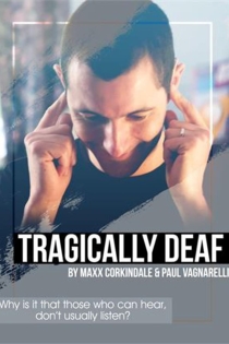 Tragically Deaf