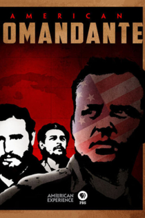 American Experience: American Comandante