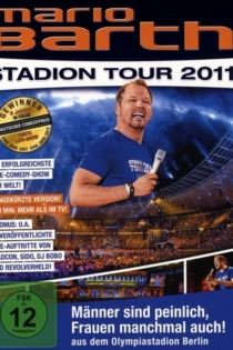 Mario Barth: Stadion Tour 2011: Männer sind peinlich, Frauen manchmal auch!