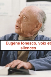 Eugène Ionesco, voix et silences