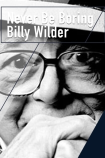 Du sollst nicht langweilen: Billy Wilder