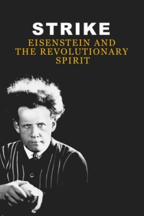 Strike : Eisenstein and the Revolutionary Spirit