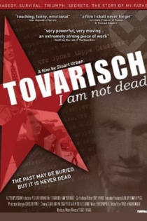 Tovarisch I Am Not Dead