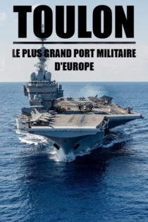Toulon, le plus grand port militaire d'Europe