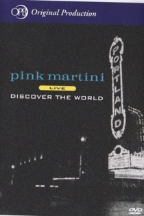 Pink Martini - Discover the World