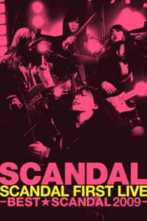 SCANDAL FIRST LIVE -BEST★SCANDAL 2009-