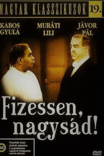 Fizessen, nagysád!