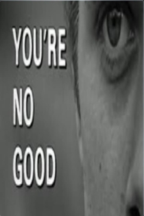 You're No Good