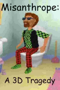 Misanthrope: A 3D Tragedy