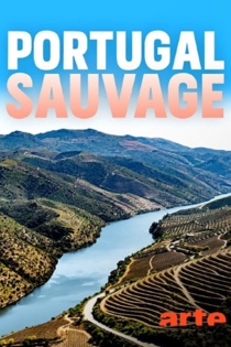 Le Portugal sauvage : Entre terre et océan
