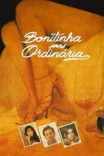 Bonitinha, Mas Ordinária