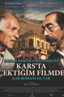Orhan Pamuk’a Söylemeyin Kars’ta Çektiğim Filmde Kar Romanı da Var