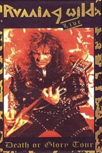 Running Wild: Death Or Glory Tour