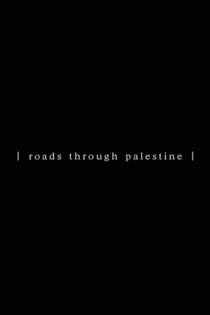 Roads Through Palestine