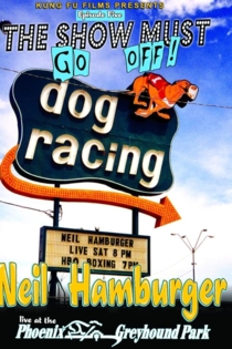 Neil Hamburger: Live at the Phoenix Greyhound Park