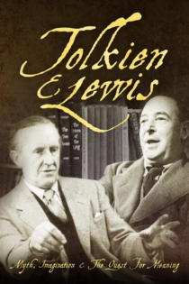 Tolkien & Lewis: Myth, Imagination & the Quest for Meaning