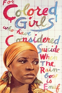 For Colored Girls Who Have Considered Suicide/When The Rainbow Is Enuf