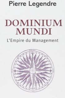 Dominium mundi - L'Empire du management