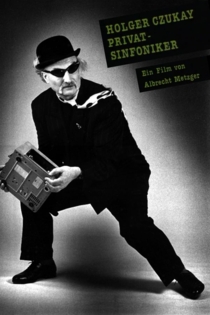 Holger Czukay - Der Privatsinfoniker