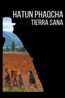 Hatun Phaqcha, Tierra Sana