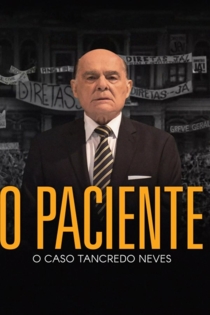 O Paciente - O Caso Tancredo Neves