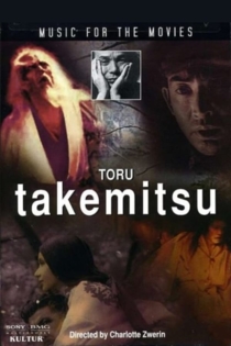 Music for the Movies: Toru Takemitsu