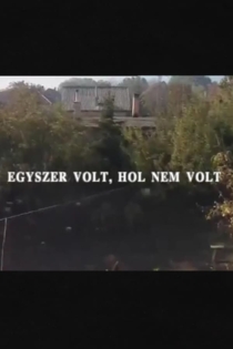 Egyszer volt, hol nem volt