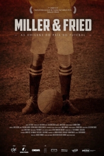 Miller & Fried: As Origens do País do Futebol