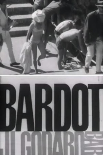 Le Parti des choses: Bardot et Godard