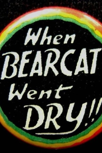 When Bearcat Went Dry