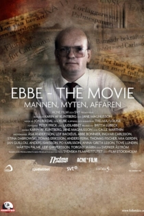 Ebbe - The Movie: Mannen, Myten, Affären