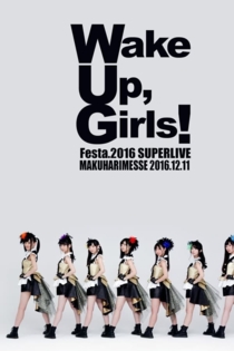 Wake Up, Girls！Festa. 2016 SUPER LIVE