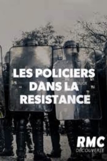 39-45 : Les policiers dans la Resistance