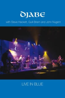 Djabe: Live in Blue with Steve Hackett, Gulli Briem and John Nugent