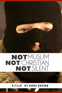 Not Muslim, Not Christian, Not Silent