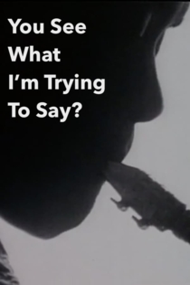 You See What I’m Trying To Say?