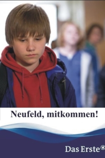 Neufeld, mitkommen!