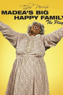 Tyler Perry's Madea's Big Happy Family - The Play